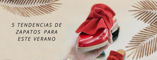 5 tendencias de zapatos para este verano