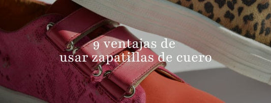 9 ventajas de usar zapatillas de cuero