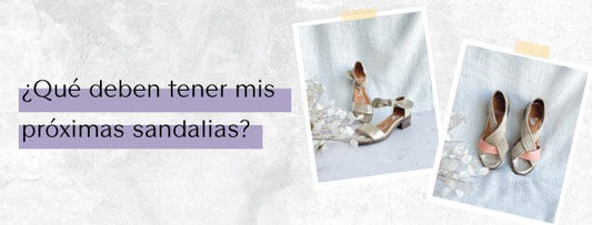 ¿Qué deben tener mis próximas sandalias?