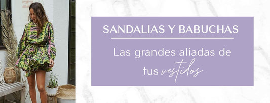 Sandalias y babuchas: las grandes aliadas de tus vestidos