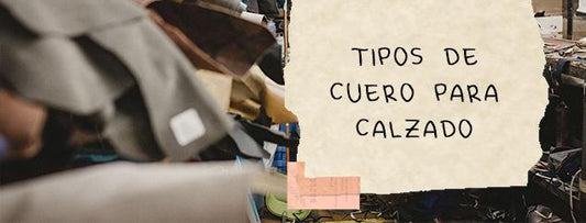 Tipos de cuero para calzado
