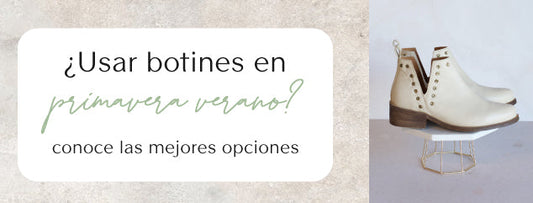¿Usar botines en primavera verano? conoce las mejores opciones