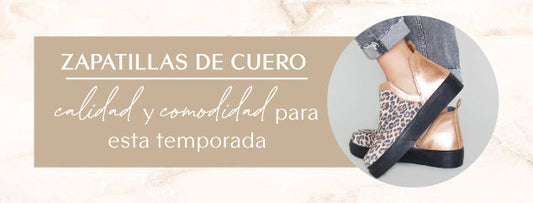 Zapatillas de cuero: calidad y comodidad para esta temporada