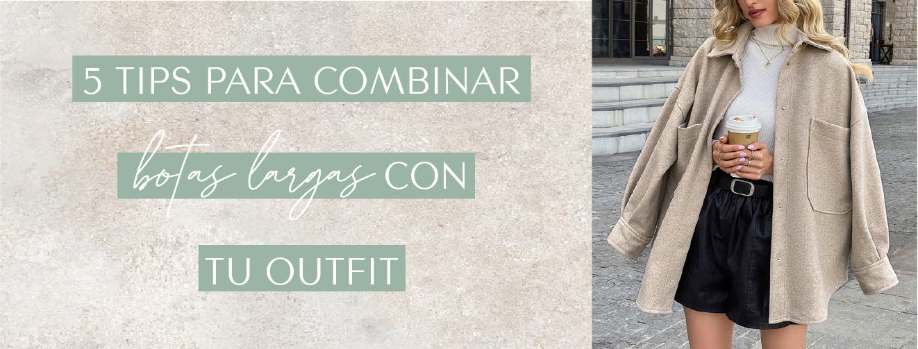 5 tips para combinar botas largas con tu outfit
