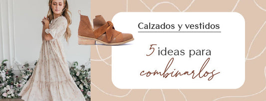 Calzados y vestidos: 5 ideas para combinarlos