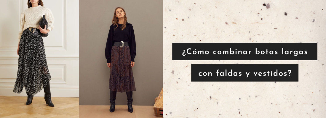 Cómo combinar botas largas con faldas y vestidos