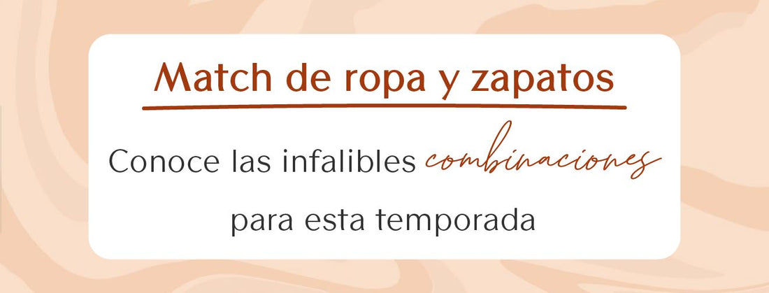 Match de ropa y zapatos: conoce las infalibles combinaciones para esta temporada