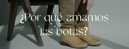 ¿Por qué amamos las botas?