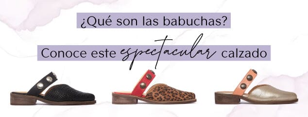 ¿Qué son las babuchas? Conoce este espectacular calzado