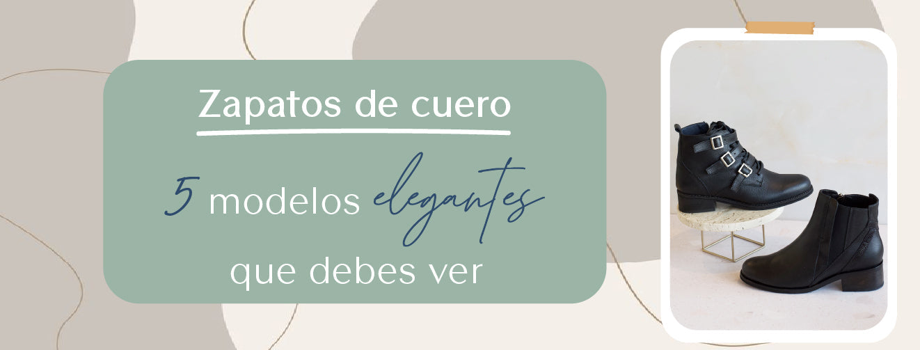 Zapatos de cuero: 5 modelos elegantes que debes ver